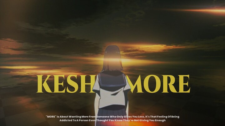 Keshi - More/AMV EDIT