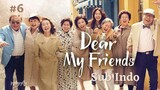 Dear My Friend Ep.6 Sub Indo