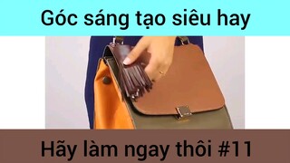 Góc sáng tạo siêu hay hãy làm ngay thôi phần 11