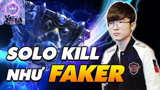 LÀM SAO ĐỂ SOLO KILL "ĐỈNH" NHƯ FAKER? | CẨM NANG BỎ TÚI