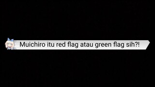 Please answer guyss!!! Muichiro itu red flag atau green flag???!!!