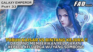 TUBUH KAISAR VS TUBUH BINTANG KEJORA, SIAPA YANG TERKUAT ?? - ALUR GALAXY EMPEROR PART 33