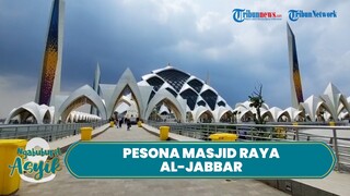 🔴 NGABUBURIT ASYIK: Indahnya Masjid Raya Al-Jabbar, Bak Terapung Layaknya Gugusan Bukit di Perairan