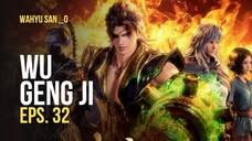Wu Geng Ji Eps.32 Sub Indo Terbaru Full Movie
