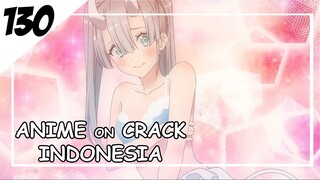 Tolong bantu bukain baju ku dong [ Anime On Crack Indonesia ] 130