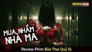 Hai Vợ Chồng Mua Nhầm Ngôi Nhà MA Và Cái Kết - Review Phim BÀO THAI QUỶ DỊ