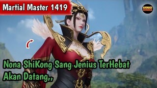 Martial Master 1419 ‼️Nona ShiKong Sang Jenius TerHebat Akan Datang...