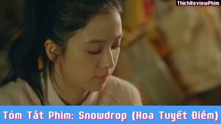 Tóm tắt phim: Snowdrop (Hoa Tuyết Điểm) [ Phần 17 ] #reviewphimhaynhat