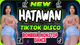 TIKTOK DISCO | HATAWAN BOMBTEK NONSTOP REMIX 2022