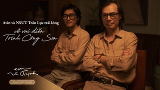 Hậu trường vai diễn Trịnh Công Sơn của NSƯT Trần Lực và Avin Lu || Phim đang chiếu tại các rạp
