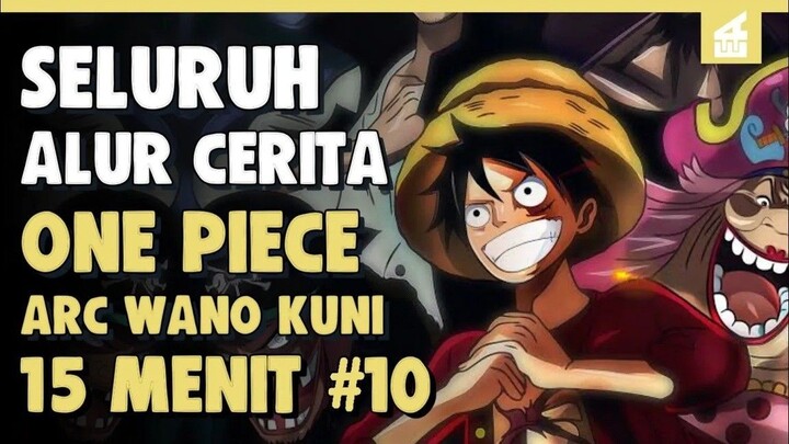PETUALANGAN DI NEGRI TERISOLASI!! SELURUH ALUR CERITA ONE PIECE ARC WANO KUNI PART 1 _ 17 MENIT