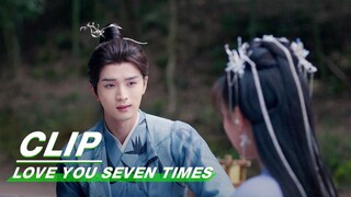 Xiuming Proposes to Xiaoxiang | Love You Seven Times EP18 | 七时吉祥 | iQIYI