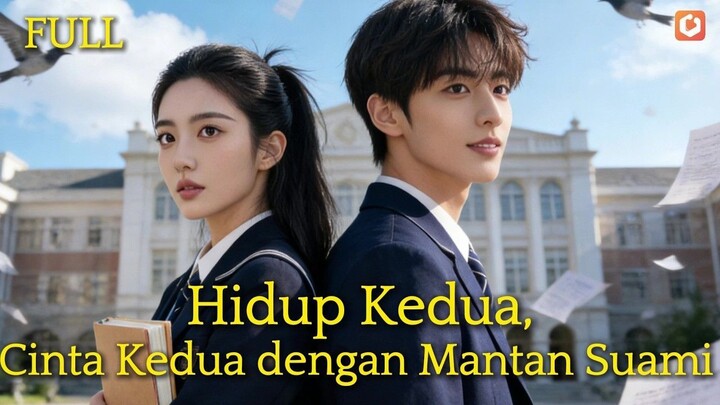 【FULL】🏫❤️Cerai & mati bersama, lalu terlahir kembali ke SMA! Dia hindari, dia kejar! #drama #love