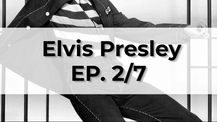 Elvis Presley EP.2/7 👉ท่าเต้นที่ถูกแบนทั้งประเทศ