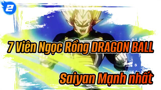 7 Viên Ngọc Rồng DRAGON BALL| 【
Saiyan Mạnh nhất_2