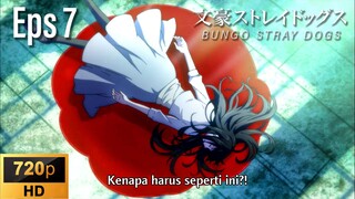 EP 7 - Bungou Stray Dogs [SUB INDO]