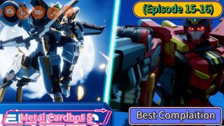 Metal Cardbot S (Episode 15-16) Complaition (25 Minutes)