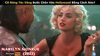 [Review Phim] Nữ Minh Tinh Xinh Đẹp và Các Ông Lớn Nương Tựa | Gái Tóc Vàng Marilyn Monroe | Netflix