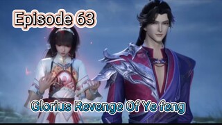 Glorious Revenge Of Ye Feng eps.63 .sub.indo