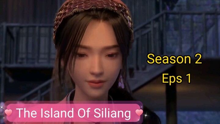 The Island Of Siliang Season 2 Eps 1