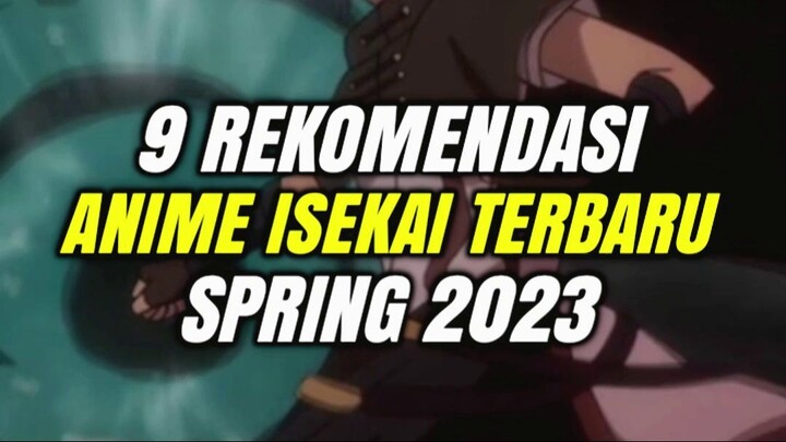 Inilah 9 Rekomendasi Anime Isekai Terbaru Sayang untuk Dilewatkan di Musim Spring 2023