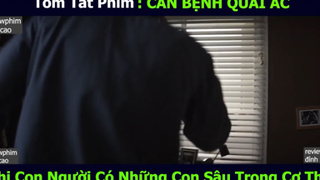 căn bệnh quái ác p3 #reviewphimdinhcao