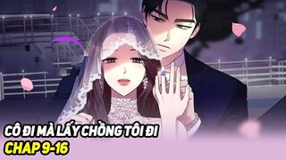 ✦ Chap 9-16 : Cô Đi Mà Lấy Chồng Tôi | Review Truyện Tranh