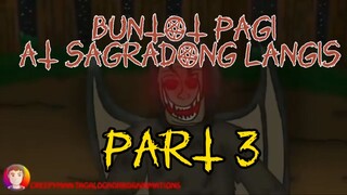 PART 3 | BUNTOT PAGI AT SAGRADONG LANGIS | TAGALOG HORROR ANIMATION