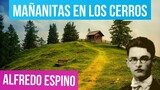 MAÑANITAS EN LOS CERROS ALFREDO ESPINO 🌧️⛰️ | Poema Mañanitas en Los Cerros de Alfredo Espino