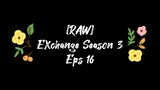 EXchange Season 3 Eps 16