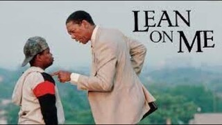 REVIEW PHIM: LEAN ON ME - NGƯỜI THẦY VĨ ĐẠI - PHIM HAY CỦA MORGAN FREEMAN