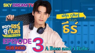 A BOSS A BABE EPISODE 3 SUB INDO