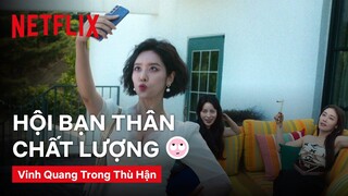 Bí kíp sống ảo của chủ tiệm giặt là Choi Hye Jeong | Vinh Quang Trong Thù Hận | Netflix