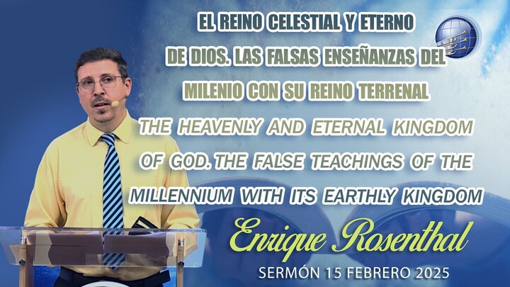 El reino celestial y eterno de Dios. Las falsas enseñanzas del milenio con su reino terrenal