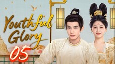 Youthful Glory - Episode 5 [Eng Sub]
