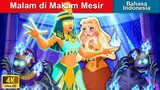 Malam di Makam Mesir 👸 Dongeng Bahasa Indonesia 🌜 WOA - Indonesian Fairy Tales