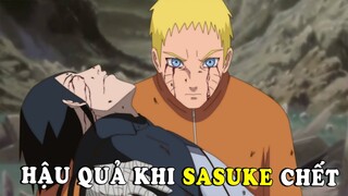 Hậu quả khi Uchiha Sasuke ch.ết - Cả thế giới diệt vong , làng Lá bị phá hủy