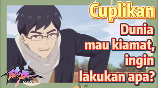 [The Daily Life of the Immortal King] Cuplikan | Dunia mau kiamat, ingin lakukan apa?