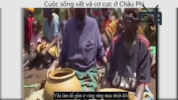 cuộc sống vất vả cơ cực ở châu phi _phần 8