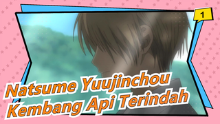 [Natsume Yuujinchou / Kombinasi / Emosional]  Kau Adalah Kembang Api Terindah_1