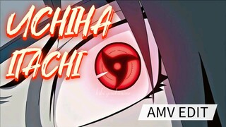 NARUTO - UCHIHA ITACHI [AMV]