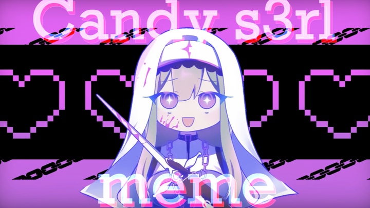 Candy s3rl | meme 【MUSE DASH】