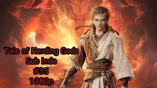 Tale of Herding gods eps 35 Indo Sub 1080p