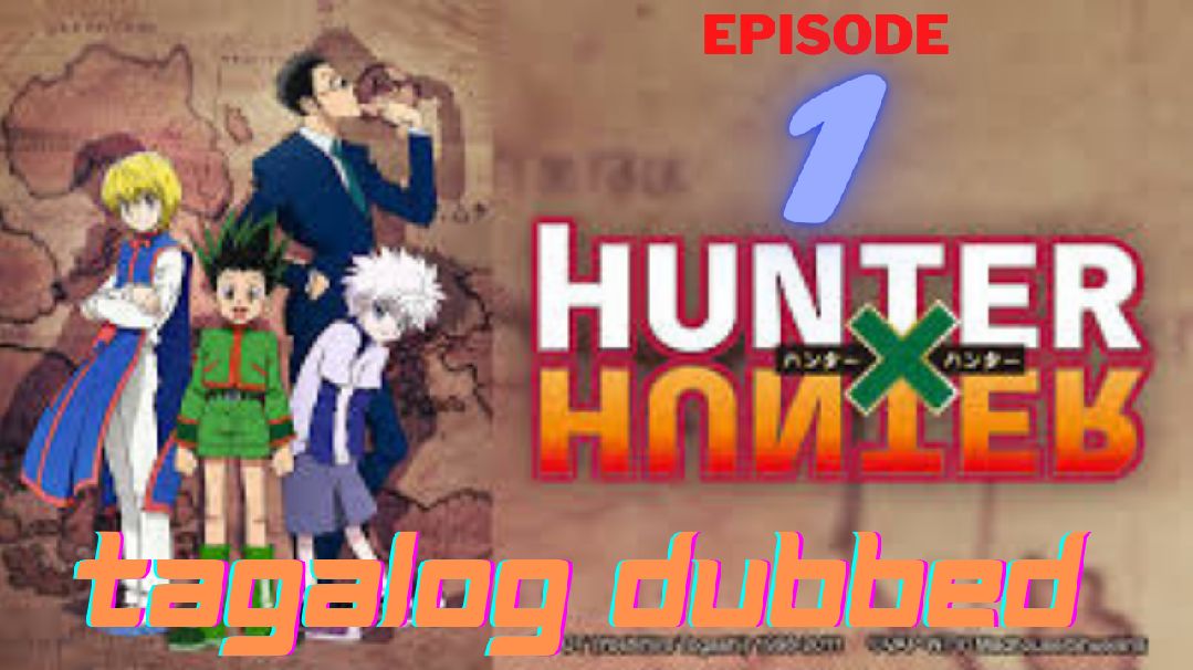 Hunter X Hunter 1999 Episode 1 Tagalog Dub - BiliBili