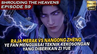 TERLIBAT PERTARUNGAN MEM4TIKAN, YE FAN DAN ZI YUE SEMAKIN ERAT ! - Alur SHROUDING THE HEAVENS eps 59