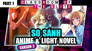 Toàn Tập So Sánh Sự Khác Biệt Giữa Anime Và Light Novel Lớp Học Đề Cao Thực Lực Ss2 Phần 1