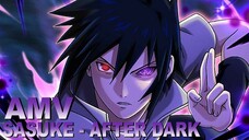 (AMV) SASUKE UCHIHA - AFTER DARK