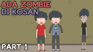 ADA ZOMBIE DI KOSAN PART 1 - Animasi Anak Kos