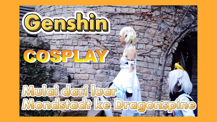 [Genshin, COSPLAY] Mulai dari luar Mondstadt ke Dragonspine