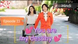 💞you are my destiny{ Hindi dubbed}_HD_720p_Season 01 episode _23_(Korean drama Hindi)💕💕
